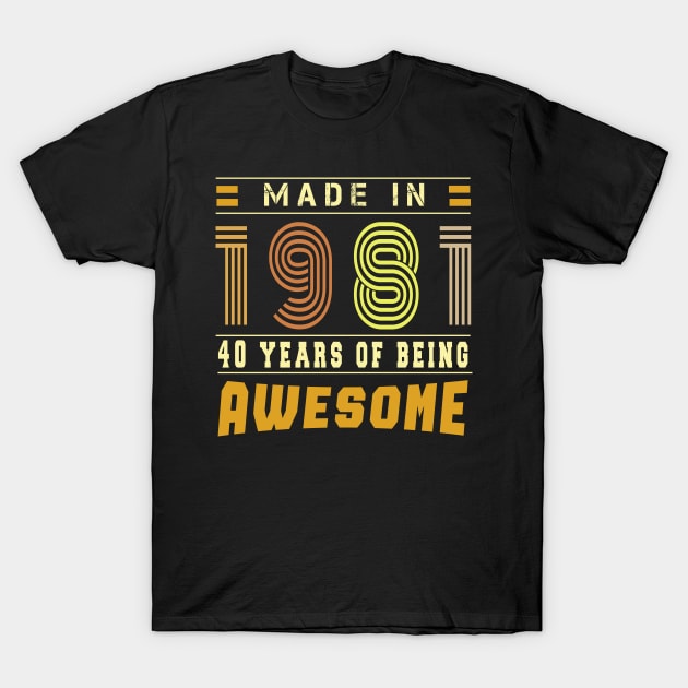 Made in 1981 - Funny 40th birthday gift idea T-Shirt by semsim